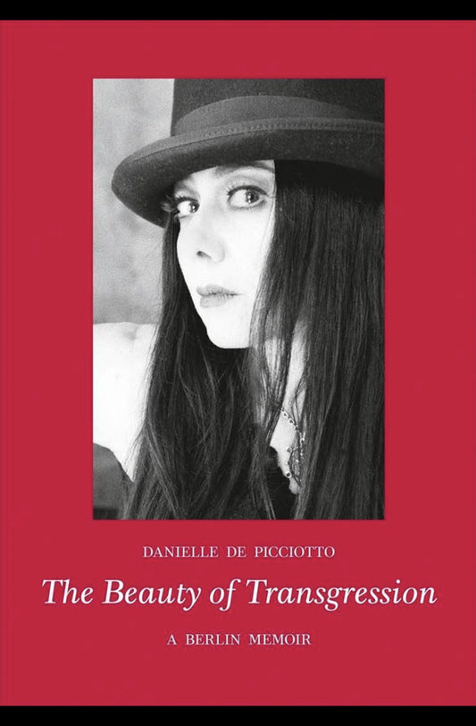 "The Beauty of Transgression: A Berlin Memoir“ First Edition Hardcover Book